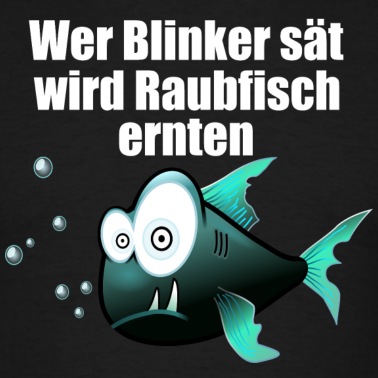 Angeln T-Shirt - Wer Blinker saet wird Raubfisch ernten weiss