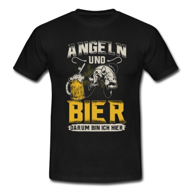 Angeln T-Shirt - Angeln und Bier darum bin ich hier