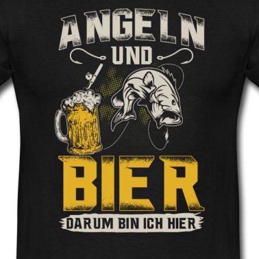 Angeln T-Shirt - Angeln und Bier darum bin ich hier