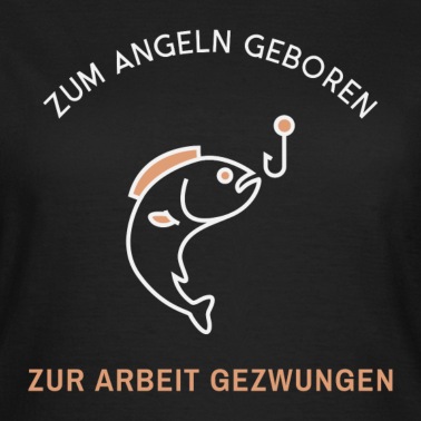 Angeln T-Shirt - Angeln - Zum Angeln geboren