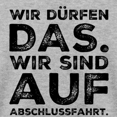 Abschlussfeier Pullover - Abschlussfahrt Abschlussfeier Sprüche Schule