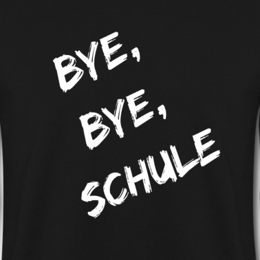 Abschlussfeier Pullover - Bye, bye, Schule Geschenk Abschlussfeier Schule