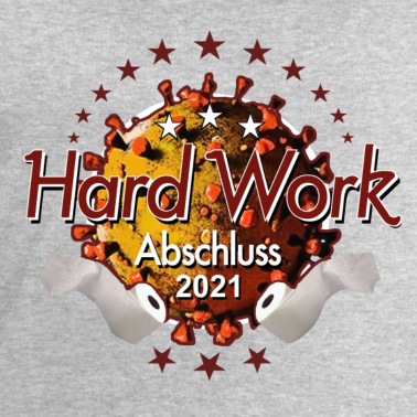 Abschlussfeier Pullover - Hardwork Corona Abschlussfeier 2021 Bestes Design