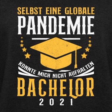 Abschlussfeier Pullover - Bachelor 2021 Abschlussfeier Globale Pandemie