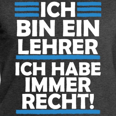 Abschlussfeier Pullover - Ich bin Lehrer ich habe immer Recht!