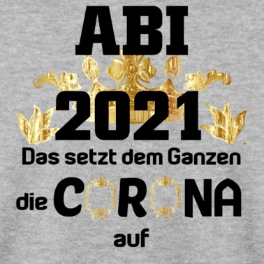 Abschlussfeier Pullover - Abi 2021 Abschluss 2021 Abitur Corona Virus