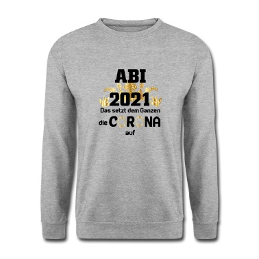 Abschlussfeier Pullover - Abi 2021 Abschluss 2021 Abitur Corona Virus