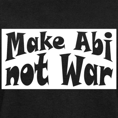 Abschlussfeier Pullover - Make Abi not war Bachelor Geschenk Schule