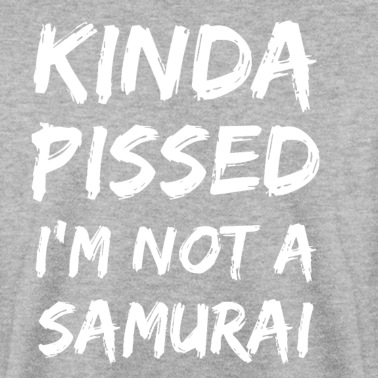 Abschlussfeier Pullover - Irgendwie sauer bin ich kein Samurai