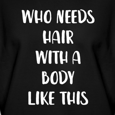 Abschlussfeier Pullover - Wer braucht Haare mit einem Körper wie diesem lustig