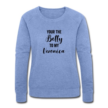 Abschlussfeier Pullover - Du bist die Betty zu meiner Veronica