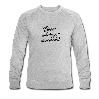 Abschlussfeier Pullover - Blühe, wo Du gepflanzt bist