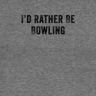 Abschlussfeier Pullover - Ich würde lieber Bowling lustig sein