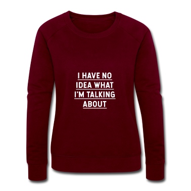 Abschlussfeier Pullover - Ich habe keine Ahnung, wovon ich spreche