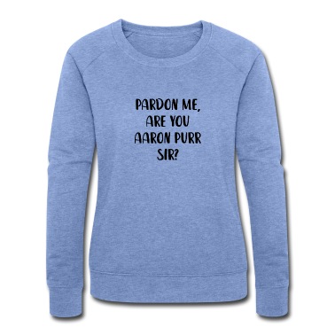 Abschlussfeier Pullover - Verzeihung, sind Sie Aaron Purr Sir?