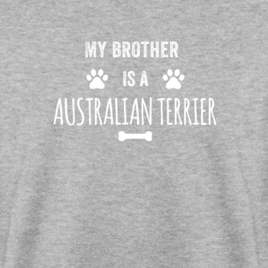 Abschlussfeier Pullover - Mein Bruder ist ein Australian Terrier Funny Dog