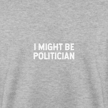 Abschlussfeier Pullover - Ich könnte Politiker sein
