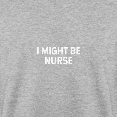 Abschlussfeier Pullover - Ich könnte Krankenschwester sein