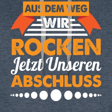 Abschlussfeier Hoodie - Abschlussfeier SHIRT - Aus dem Weg wir rocken