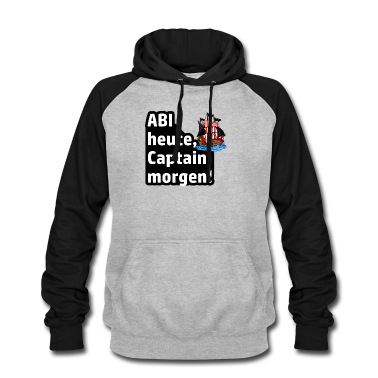 Abschlussfeier Hoodie - ABI heute Captain morgen Abitur Spruch