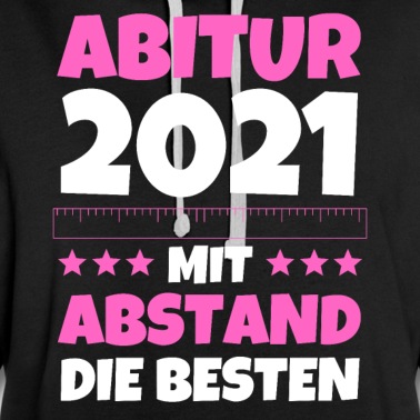 Abschlussfeier Hoodie - Abitur 2021 mit Abstand die besten Abi