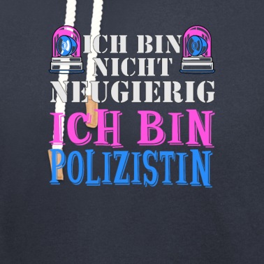 Abschlussfeier Hoodie - Ich bin nicht neugierig ich bin Polizistin