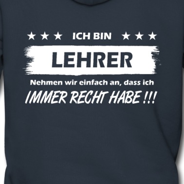 Abschlussfeier Hoodie - Lehrer Hat immer Recht