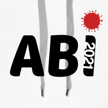 Abschlussfeier Hoodie - Abi 2021 Abschluss 2021 Abitur Corona Virus
