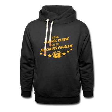 Abschlussfeier Hoodie - Abschluss Klasse Problem Alkohol