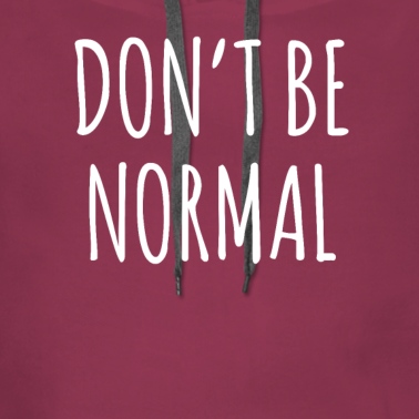 Abschlussfeier Hoodie - Sei nicht normal