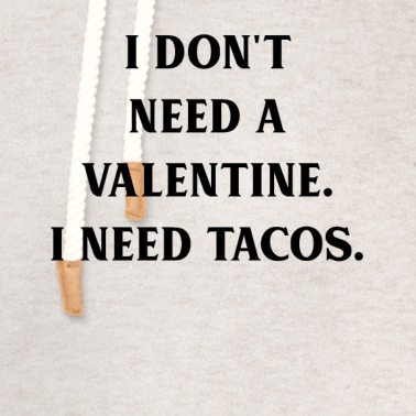Abschlussfeier Hoodie - Ich brauche keinen Valentinstag Ich brauche Tacos