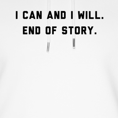 Abschlussfeier Hoodie - Ich kann und ich werde Ende der Geschichte