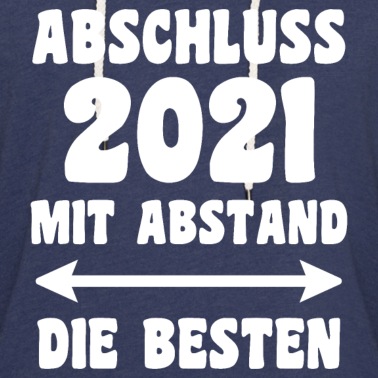 Abschlussfeier Hoodie - Abschluss 2021 mit Abstand die Besten