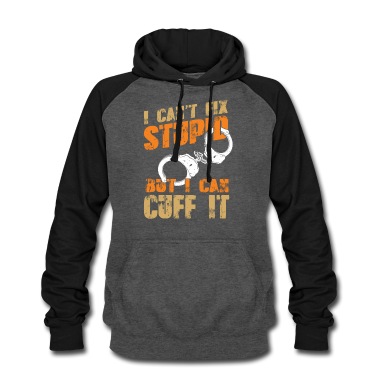 Abschlussfeier Hoodie - I can't fix stupid - Polizisten Polizei