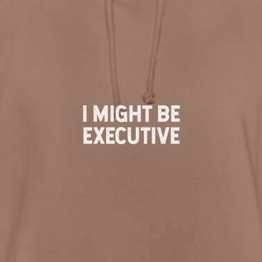 Abschlussfeier Hoodie - Ich könnte Executive sein