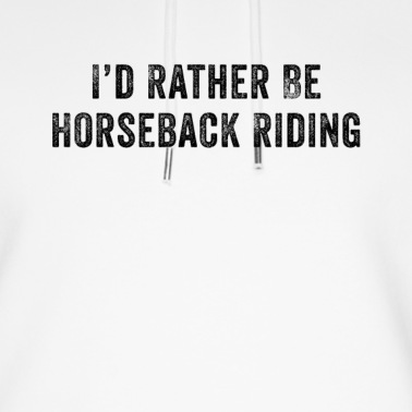 Abschlussfeier Hoodie - Ich wäre lieber zu Pferd RI würde lustig sein