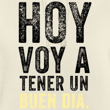 Abschlussfeier Hoodie - Hoy Voy a Tener Un Buen Dia
