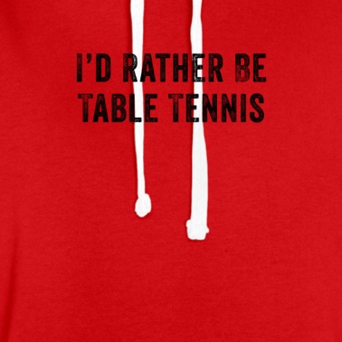 Abschlussfeier Hoodie - Ich wäre lieber Tischtennis lustig
