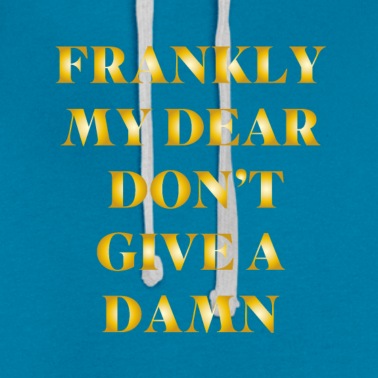 Abschlussfeier Hoodie - Ehrlich gesagt, mein Lieber, verdammt noch mal nicht