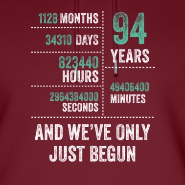 Abschlussfeier Hoodie - 94 Jahre und wir haben gerade erst angefangen Lustiger Geburtstag