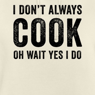 Abschlussfeier Hoodie - Ich koche nicht immer Oh, warte, ja, das tue ich