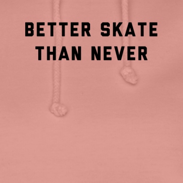 Abschlussfeier Hoodie - Besseres Skaten als nie lustiges Skaten