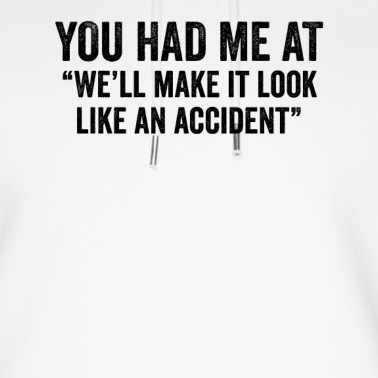 Abschlussfeier Hoodie - Du hattest mich bei Wir werden es wie einen Unfall aussehen lassen