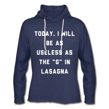 Abschlussfeier Hoodie - Heute werde ich so nutzlos sein wie das G in der Lasagne