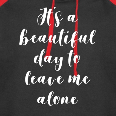 Abschlussfeier Hoodie - Es ist ein schöner Tag, mich in Ruhe zu lassen