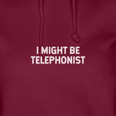 Abschlussfeier Hoodie - Ich könnte Telefonist sein