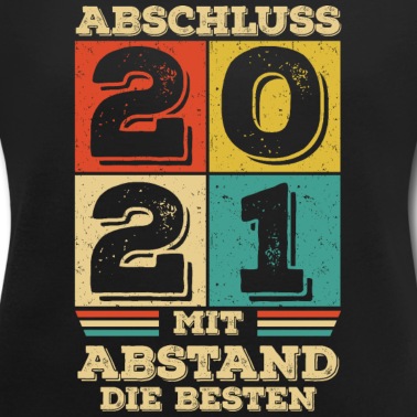 Abschlussfeier T-Shirt - Abschluss 2021 Wir sind mit Abstand die Besten