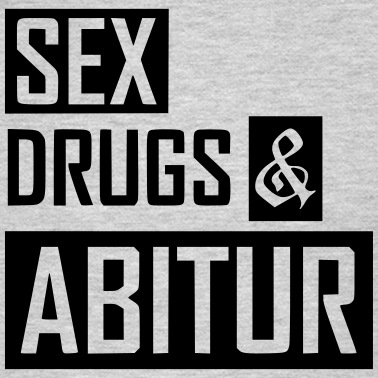 Abschlussfeier T-Shirt - Abschlussfeier T-Shirt: Sex Drugs & Abitur