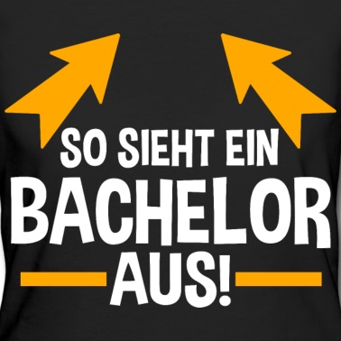 Abschlussfeier T-Shirt - Abschlussfeier Univeristät Bachelortitel Bachelorf