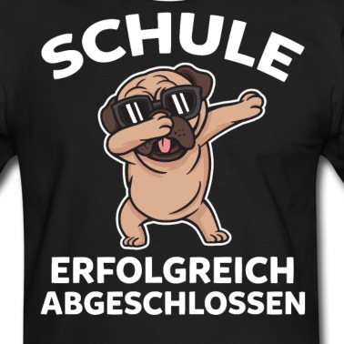 Abschlussfeier T-Shirt - Hund Mops Schule Schulabschluss Abschlussfeier